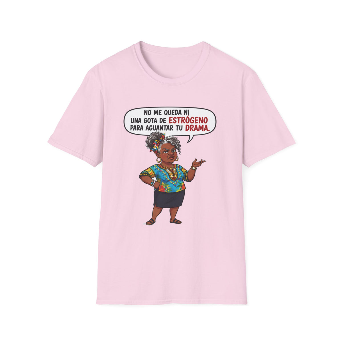 "No Me Queda Ni Una Gota de Estrógeno T-Shirt