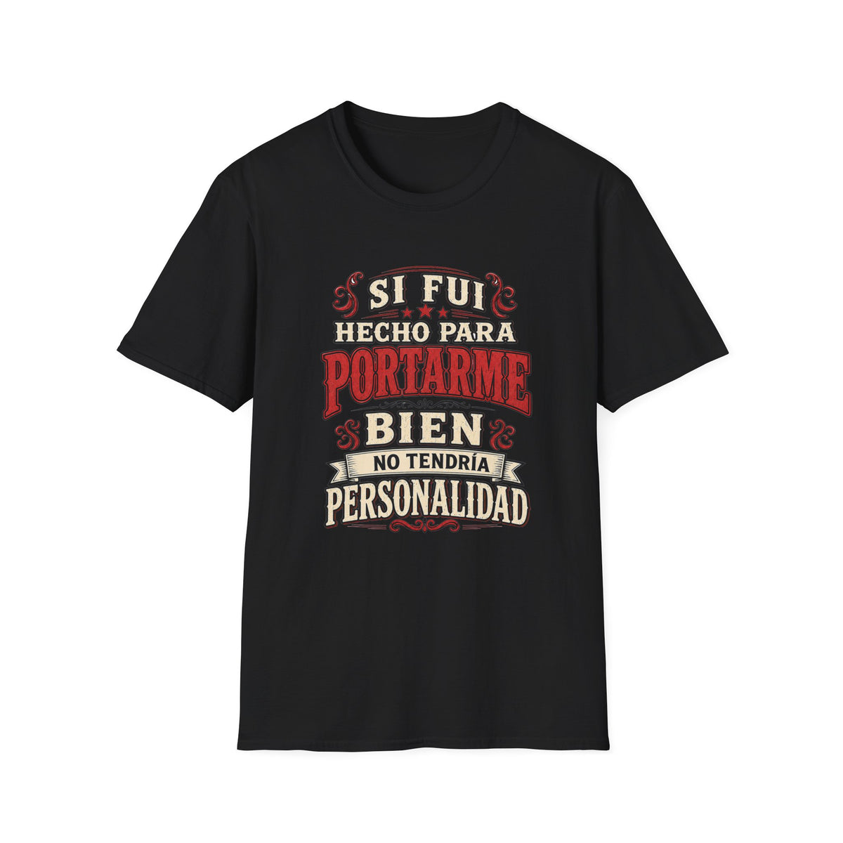 Si Fui Hecho Para Portarme Bien Spanish Graphic Humorous Vintage Typography T-Shirt