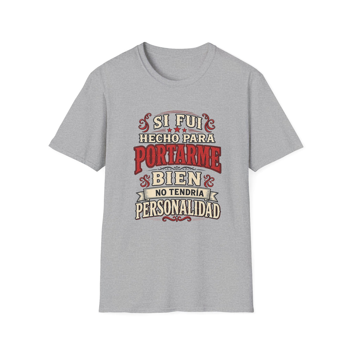Si Fui Hecho Para Portarme Bien Spanish Graphic Humorous Vintage Typography T-Shirt