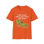 "I Get There When I Get There (PR Style)" Iguana Relaxed Tee