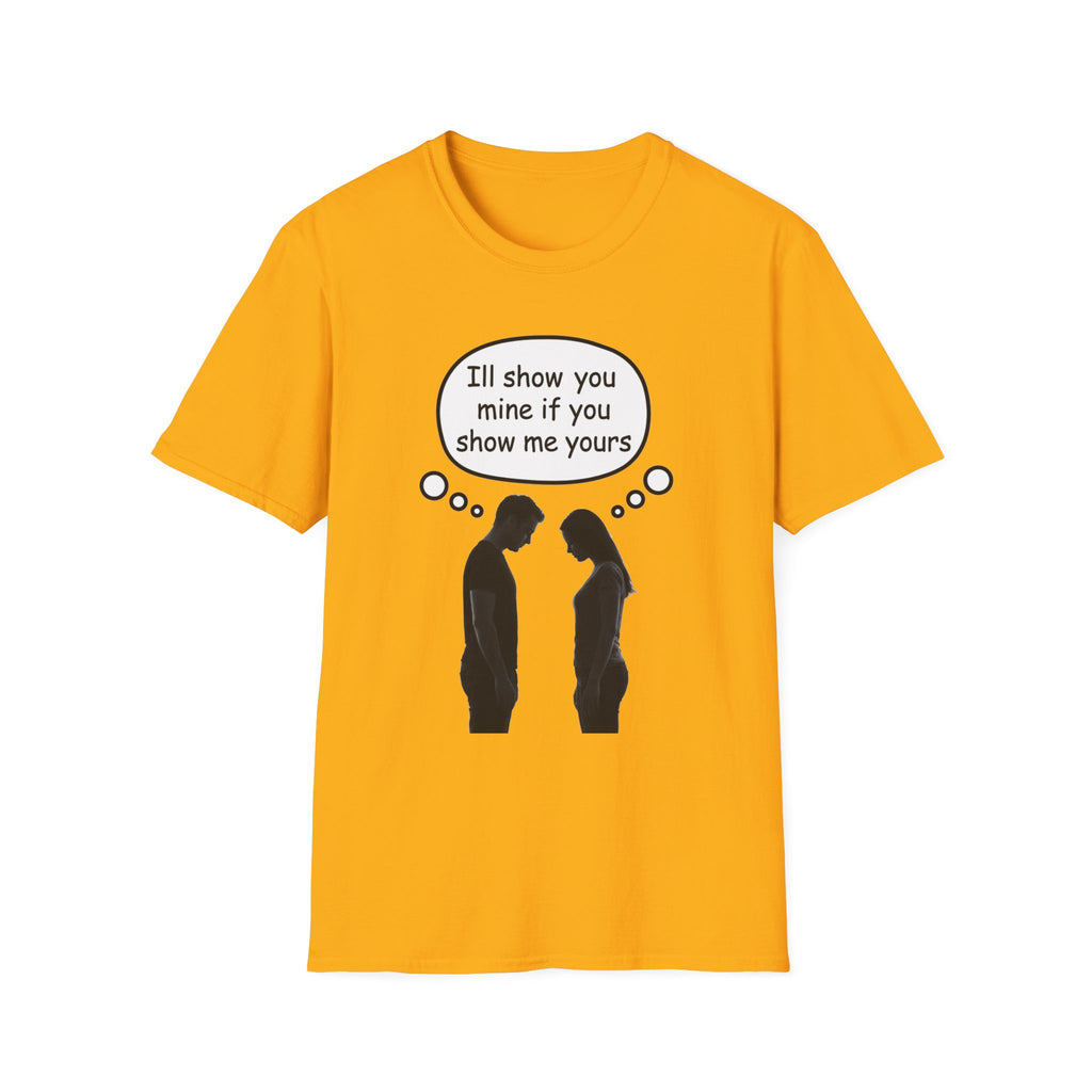 T-Shirt — "I'll show you mine if you show me yours" Funny Couple Conversation Tee