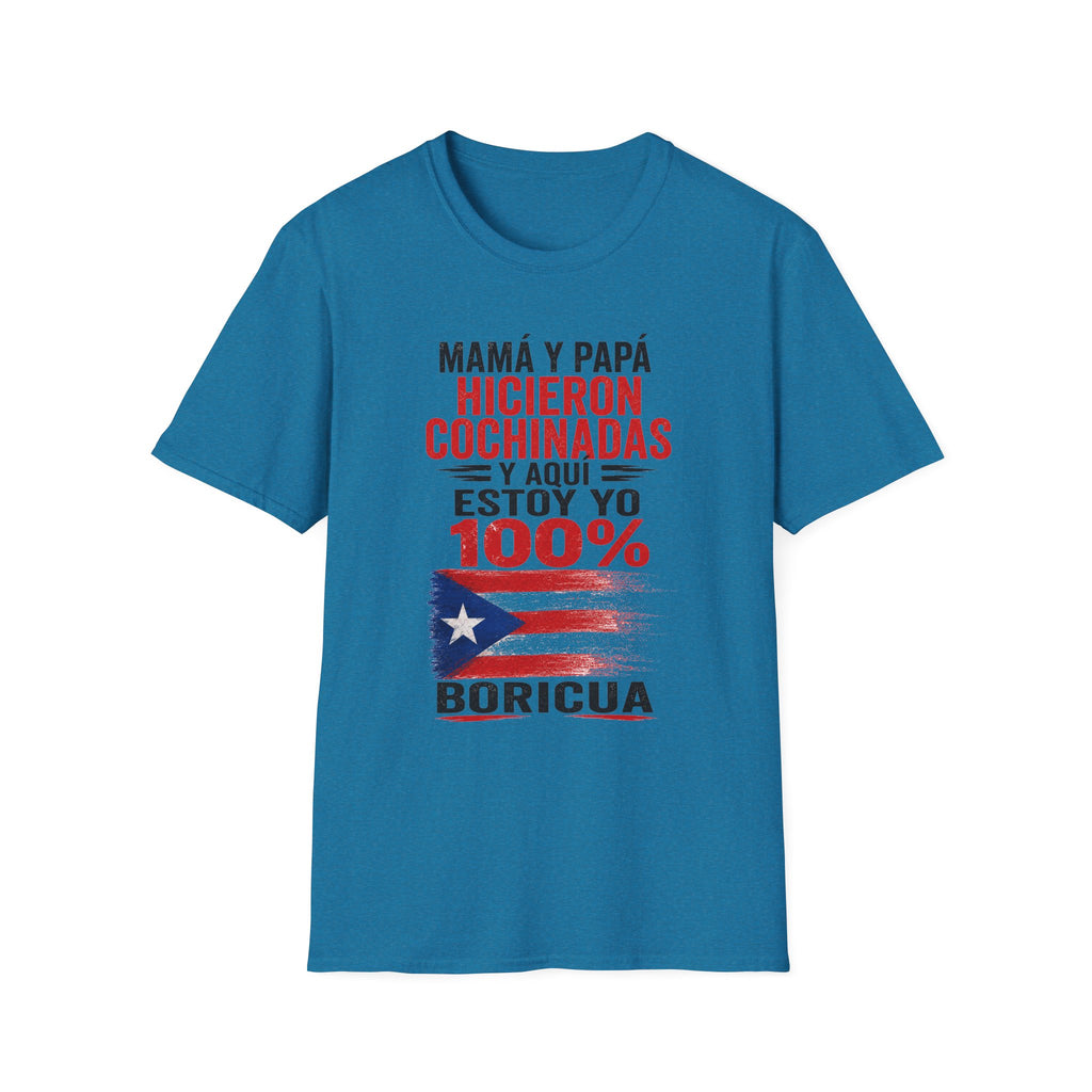 MamÁ y PapÁ Hicieron Cochinadas  100% Boricua Puerto Rican Pride T-Shirt