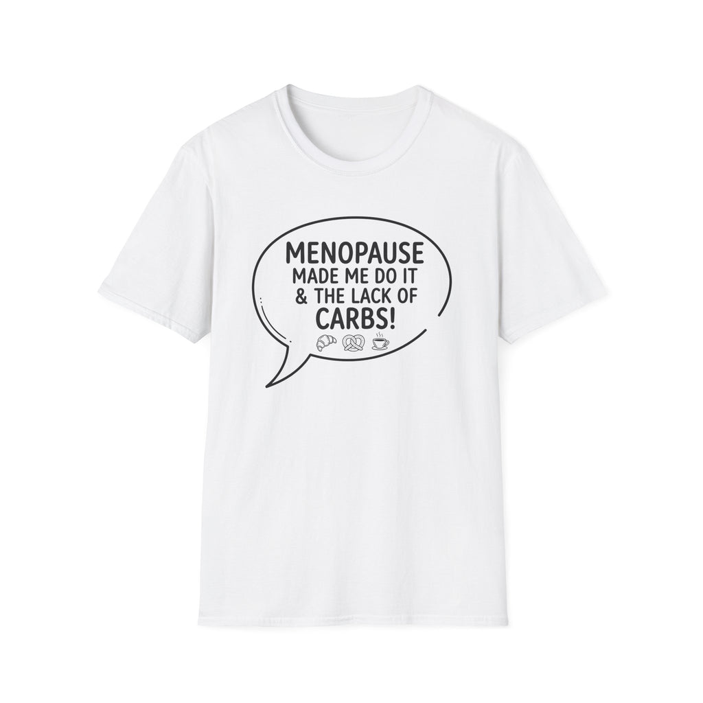 Menopause Made Me Do It T-Shirt