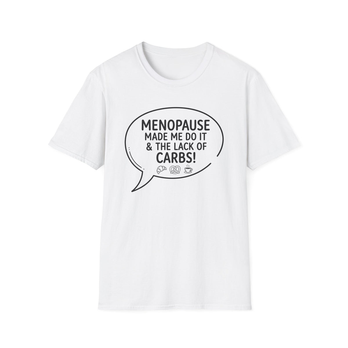 Menopause Made Me Do It T-Shirt