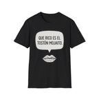 "Que rico es el tostón mojaito." Spanish Graphic T-Shirt