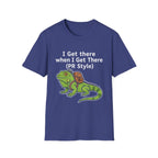"I Get There When I Get There (PR Style)" Iguana Relaxed Tee