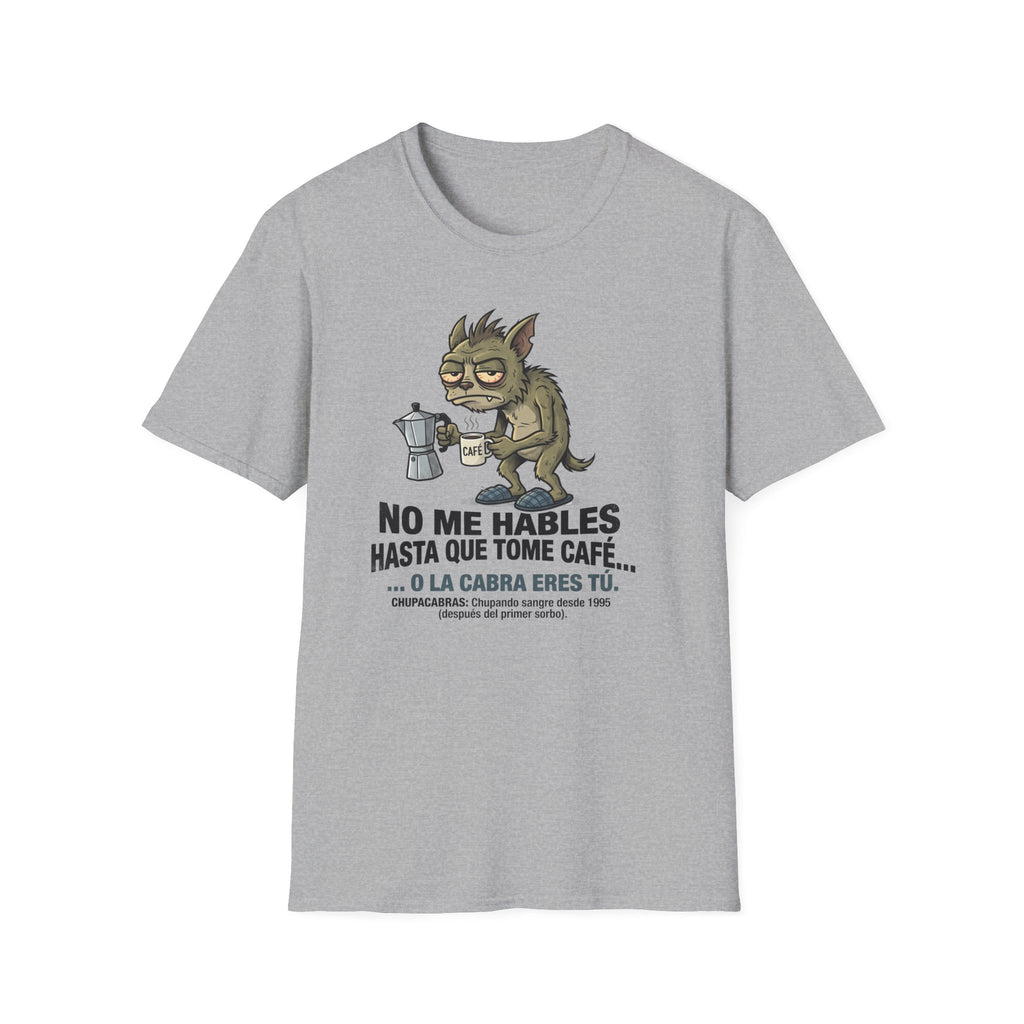 "No Me Hables Hasta Que Tome Café"T-Shirt