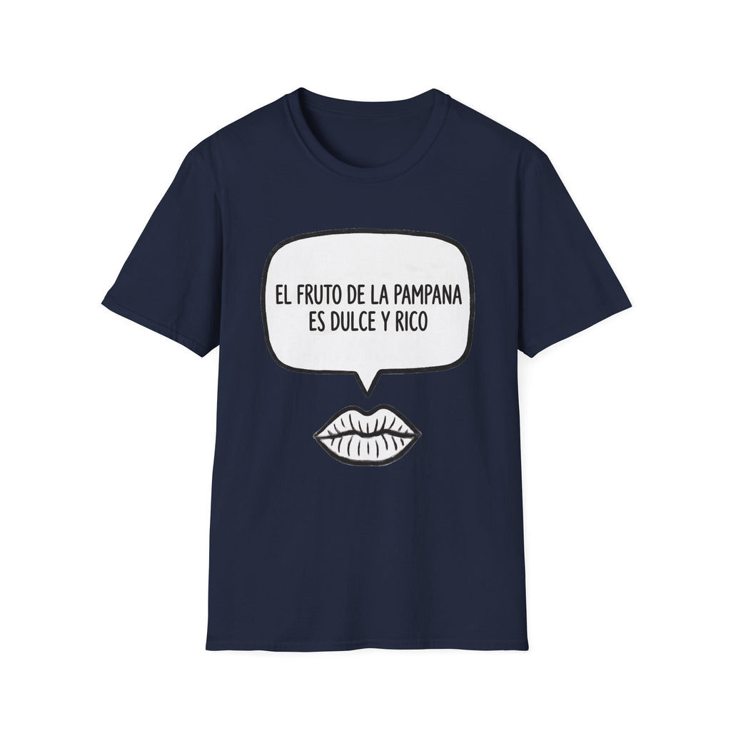 “El fruto de la pampana es dulce y rico” (Speech Bubble & Lips) T-Shirt