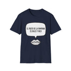 “El fruto de la pampana es dulce y rico” (Speech Bubble & Lips) T-Shirt