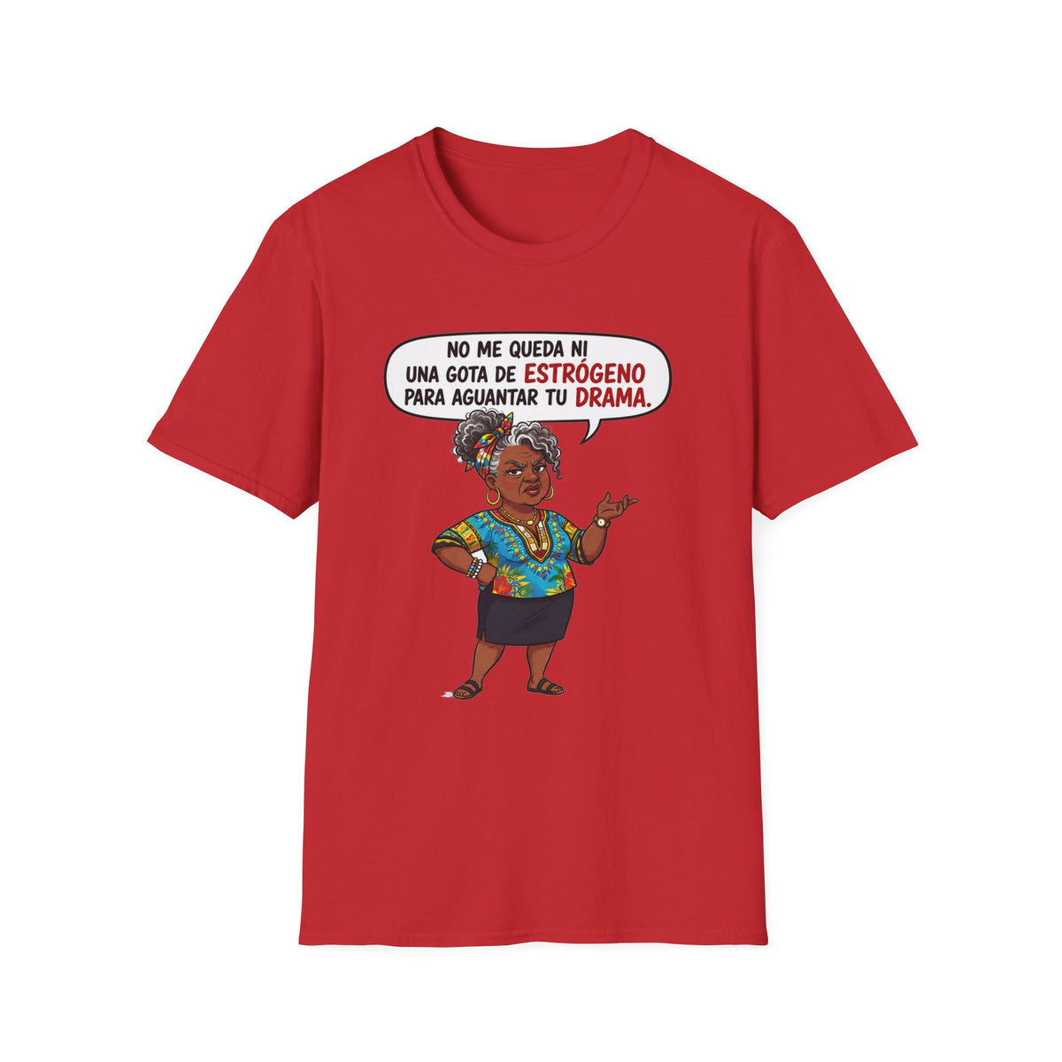 "No Me Queda Ni Una Gota de Estrógeno T-Shirt