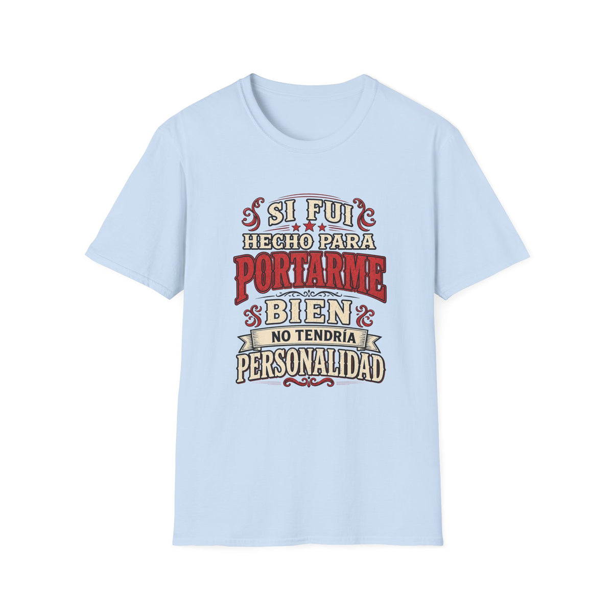 Si Fui Hecho Para Portarme Bien Spanish Graphic Humorous Vintage Typography T-Shirt