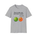 Que le dijo una quenepa a otra? T-Shirt