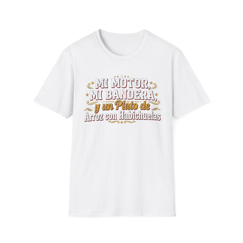 "Mi motor, mi bandera y un plato de arroz con habichuelas" T-Shirt