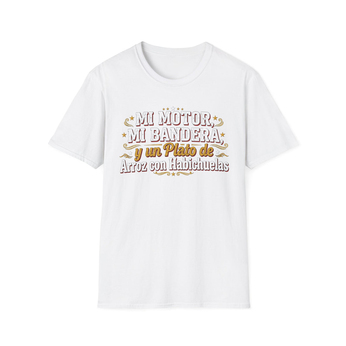 "Mi motor, mi bandera y un plato de arroz con habichuelas" T-Shirt
