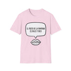“El fruto de la pampana es dulce y rico” (Speech Bubble & Lips) T-Shirt