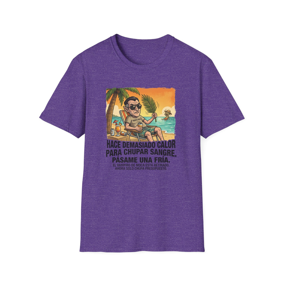 'Hace Demasiado Calor Para Chupar Sangre T-Shirt