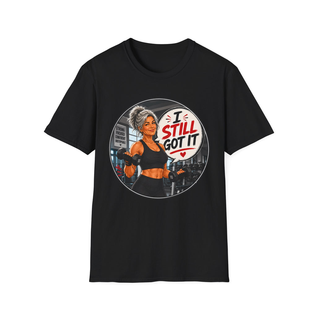 I Still Got It Motivational Gym Tee for Women
