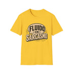 Fluido en Sarcasmo T-Shirt — Funny Spanish Sarcasm Graphic Tee