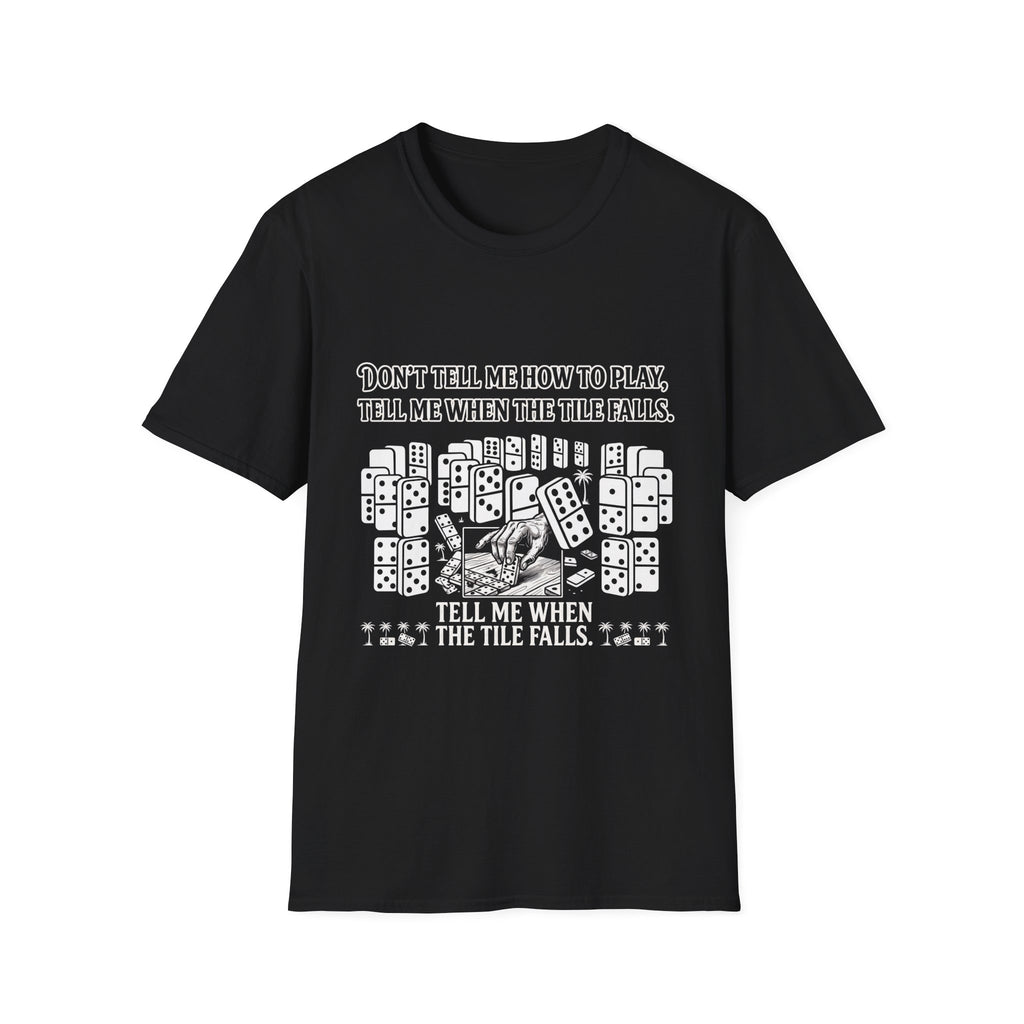 “Don’t Tell Me How to Play” T-Shirt