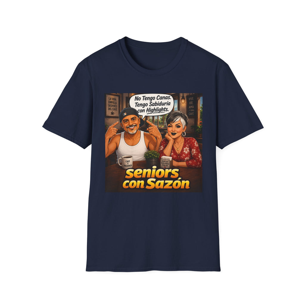 No Tengo Canas Tengo Sabiduría con Highlights T-Shirt | Seniors con Sazón design