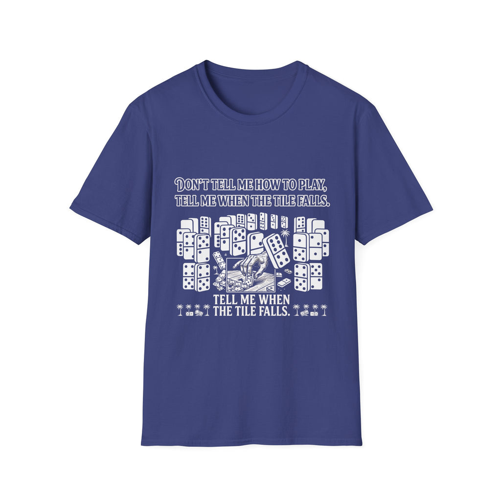 “Don’t Tell Me How to Play” T-Shirt