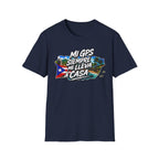 Mi GPS SIEMPRE ME LLEVA A CASA T-Shirt