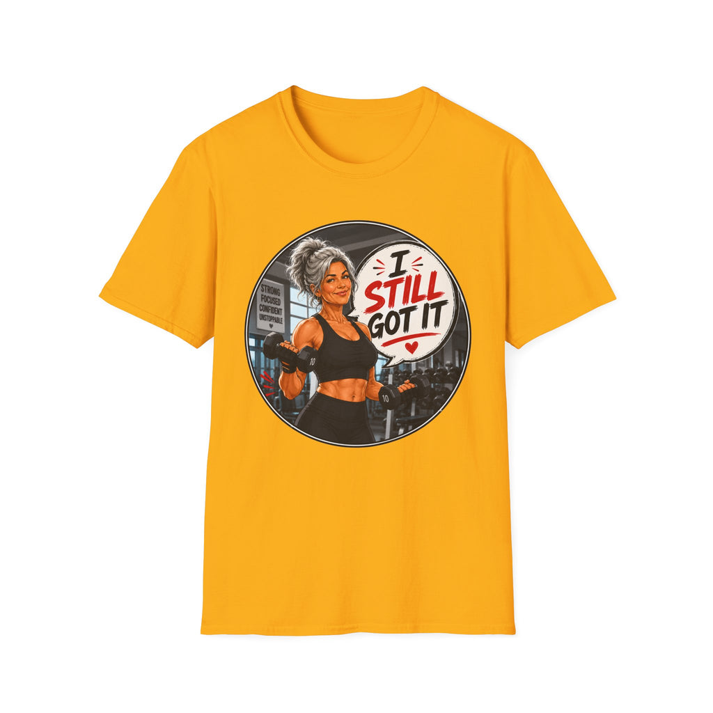 I Still Got It Motivational Gym Tee for Women