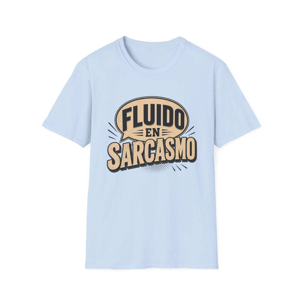 Fluido en Sarcasmo T-Shirt — Funny Spanish Sarcasm Graphic Tee