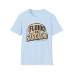 Fluido en Sarcasmo T-Shirt — Funny Spanish Sarcasm Graphic Tee