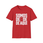 Somos De Aquí T-Shirt — Latino Pride Puerto Rican Neighborhood Tee