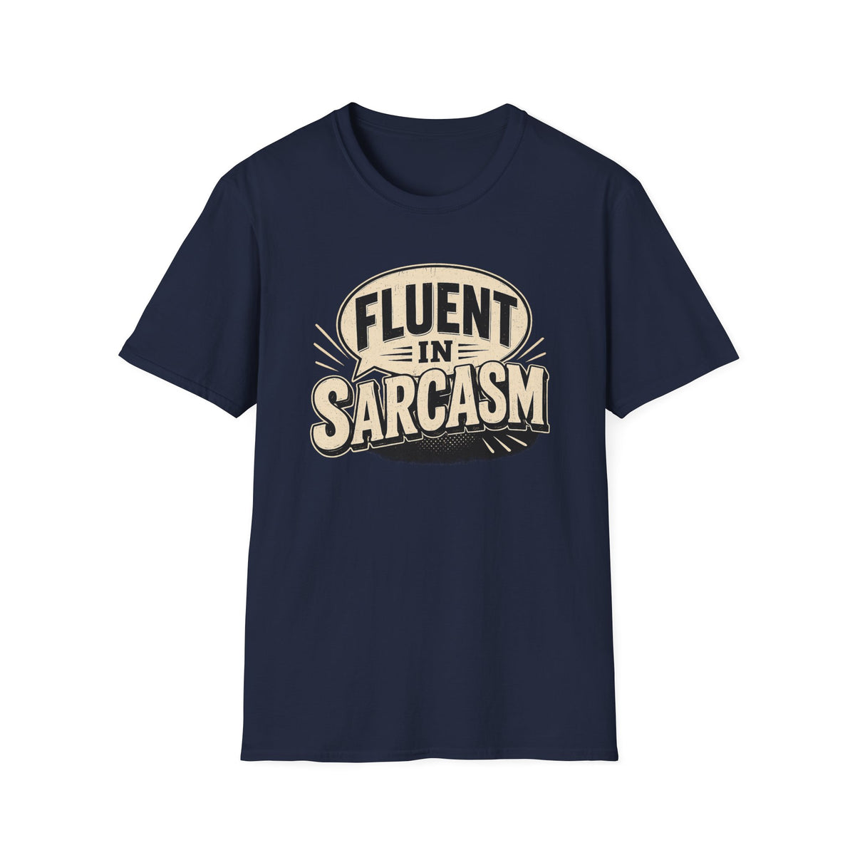 Sarcastic Graphic Tee — "Fluent in Sarcasm" T-Shirt