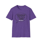 Menopause Made Me Do It T-Shirt