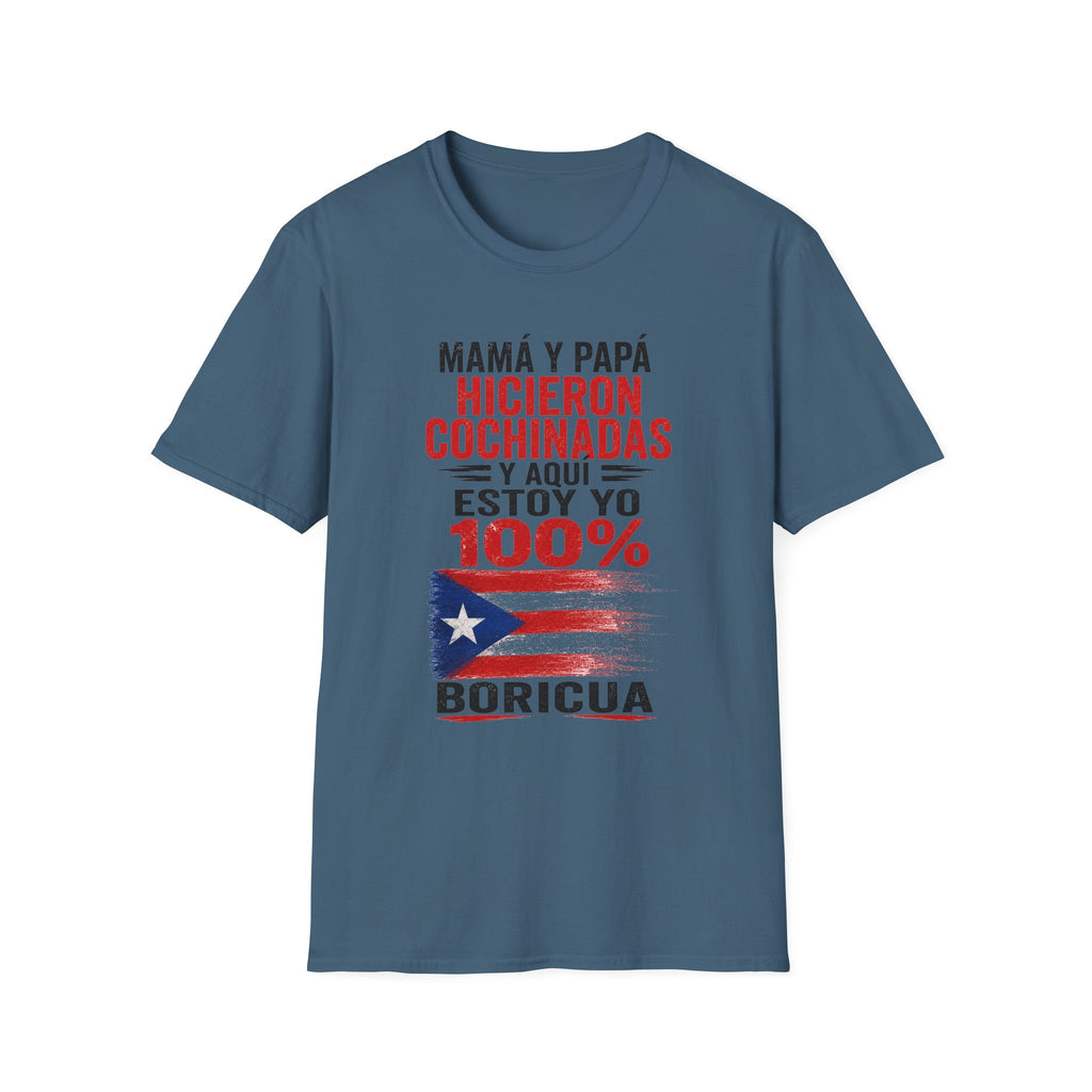 MamÁ y PapÁ Hicieron Cochinadas  100% Boricua Puerto Rican Pride T-Shirt