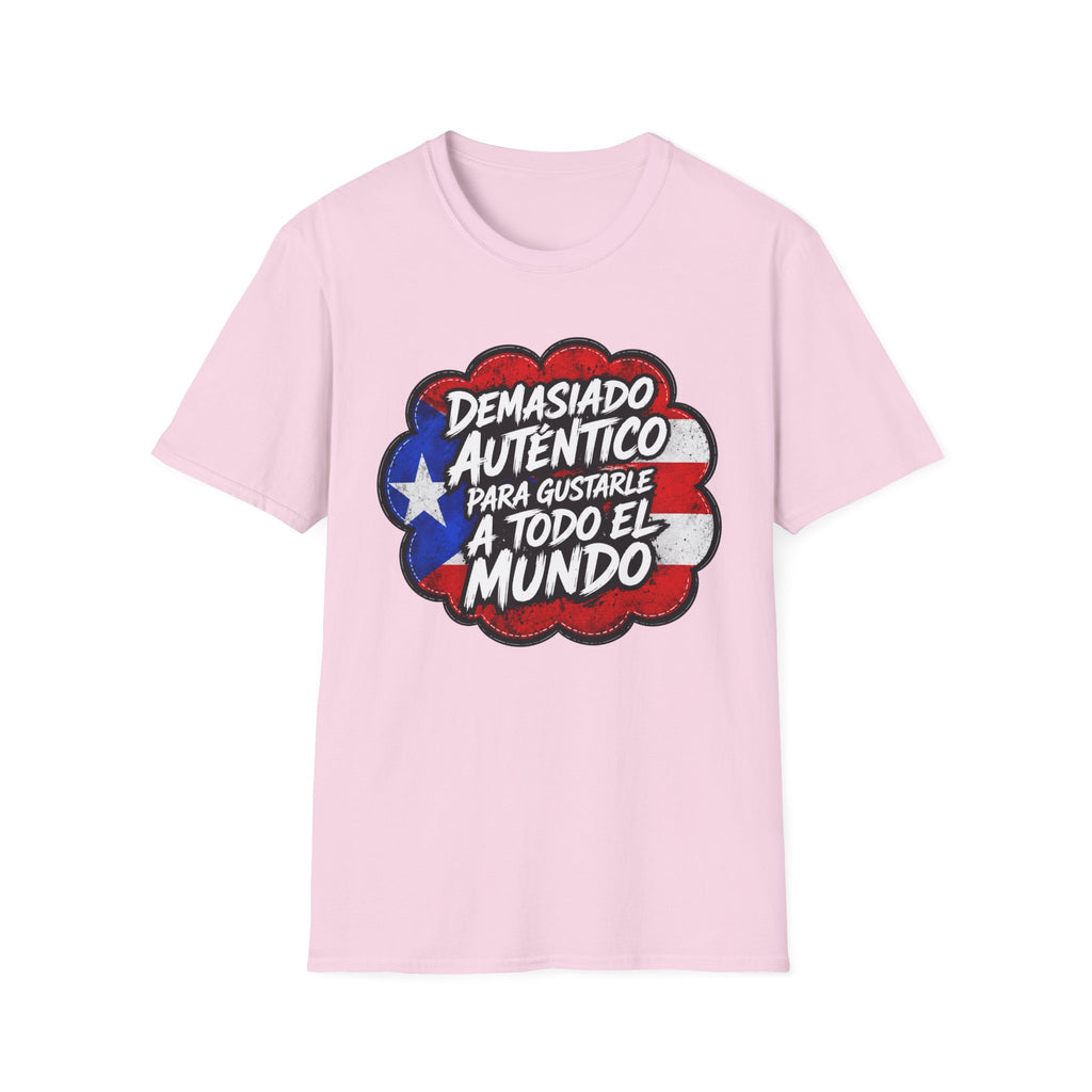 "Demasiado Auténtico  Para Gustarle A Todo El Mundo T-Shirt"