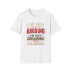 I'm Not Arguing T-Shirt — Funny Retro 'I'm Just Explaining Why I'm Right' Graphic Tee
