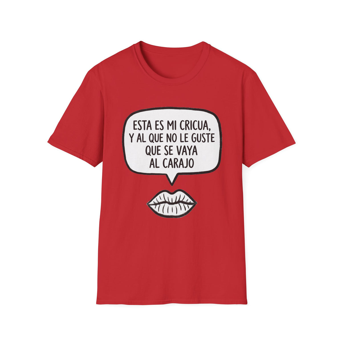 "Esta es mi cricua, y al que no le guste que se vaya al carajo" (Spanish Sassy Graphic) T-Shirt —