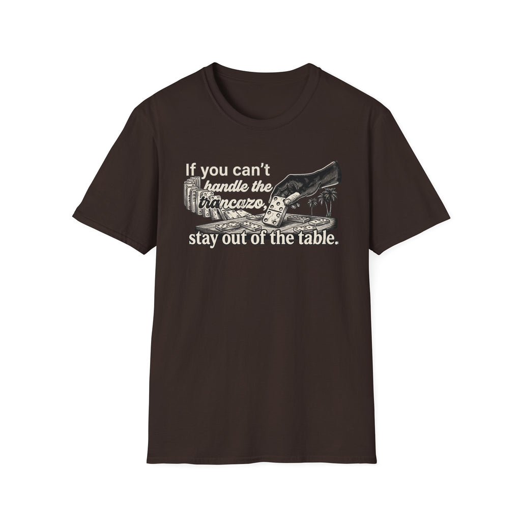 "If you can't handle the Trancazo, stay out of the table" Vintage Domino Graphic T-Shirt