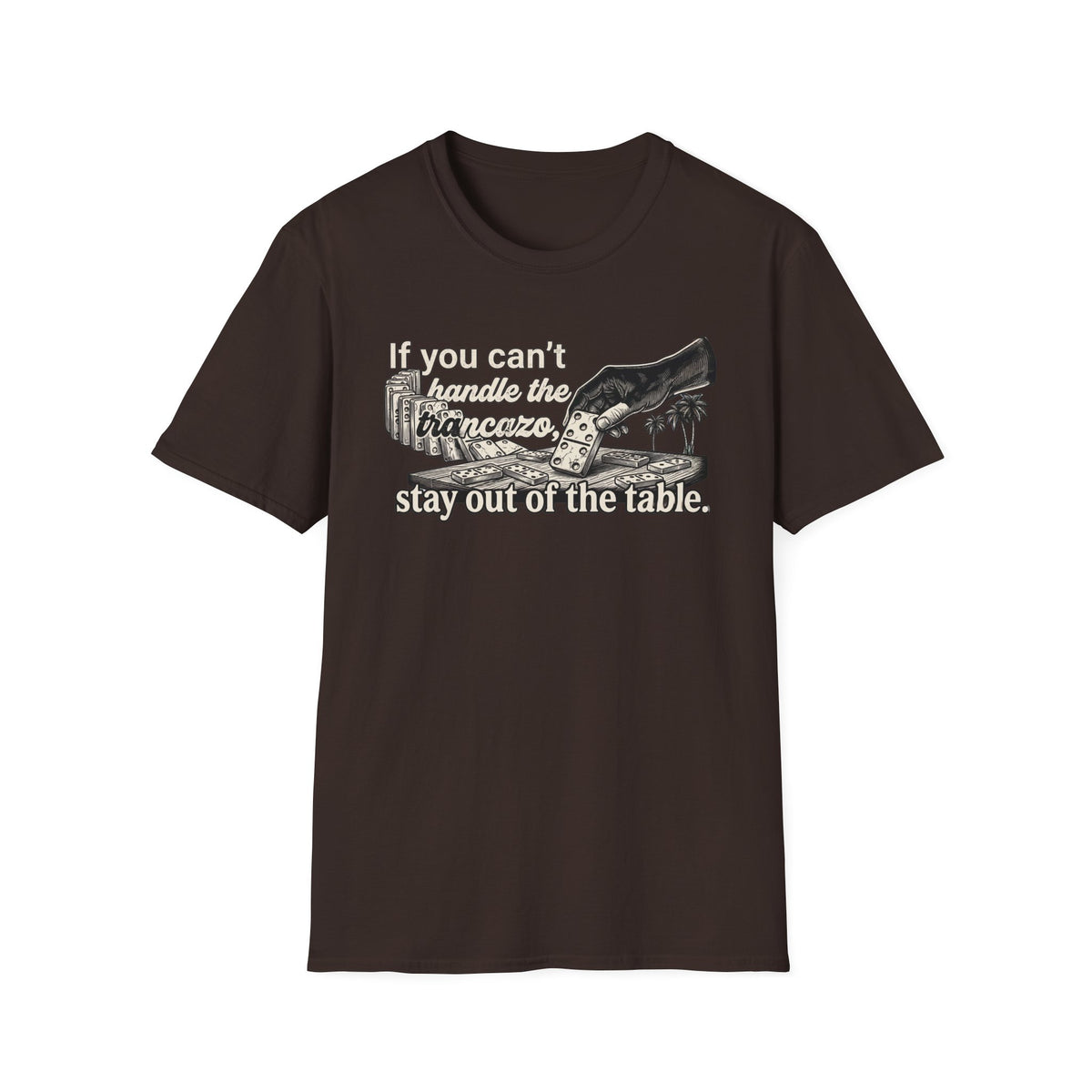 "If you can't handle the Trancazo, stay out of the table" Vintage Domino Graphic T-Shirt