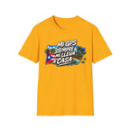 Mi GPS SIEMPRE ME LLEVA A CASA T-Shirt