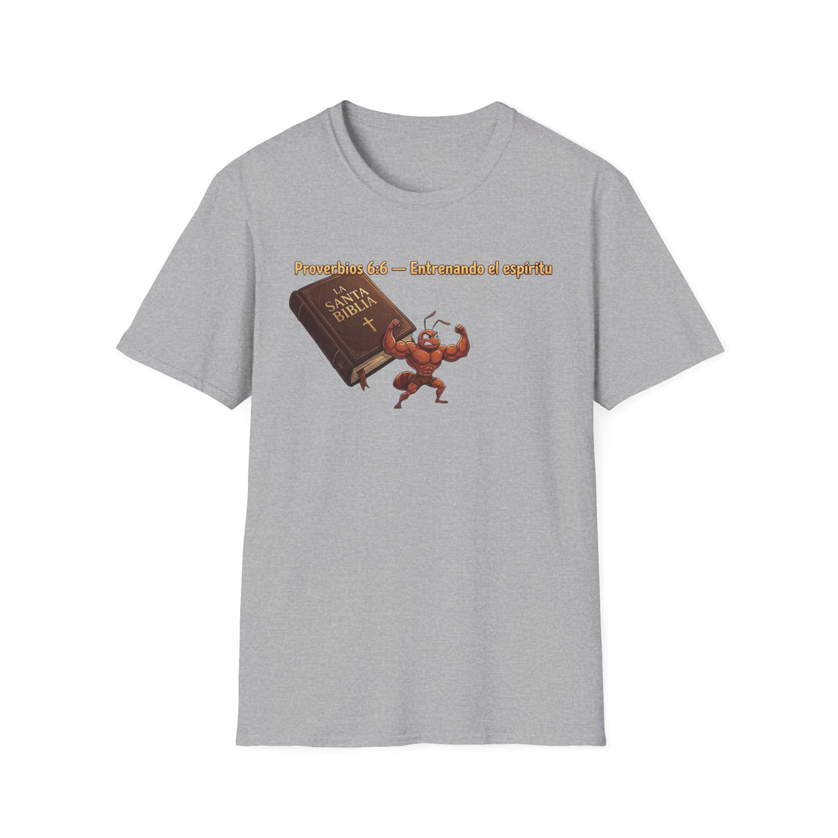 "Proverbios 6:6  Entrenando el espíritu" T-Shirt