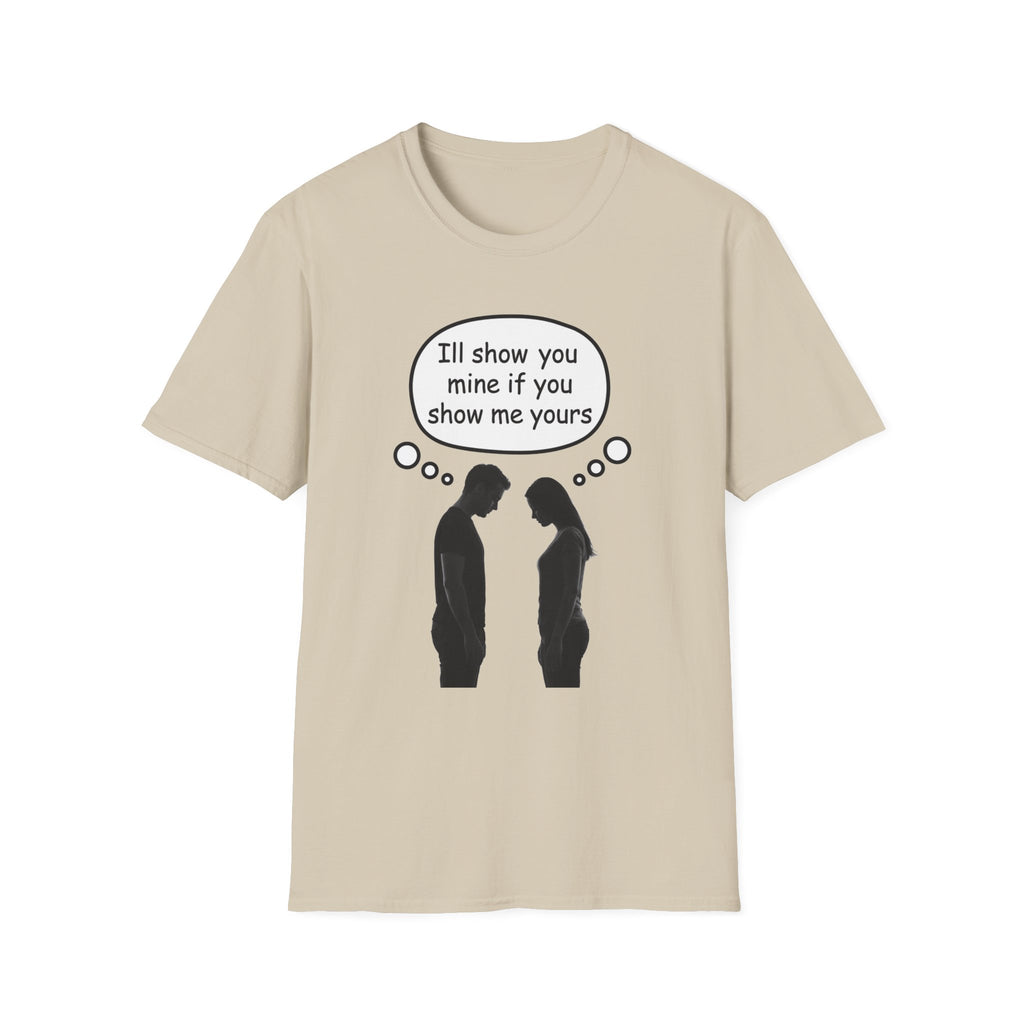 T-Shirt — "I'll show you mine if you show me yours" Funny Couple Conversation Tee