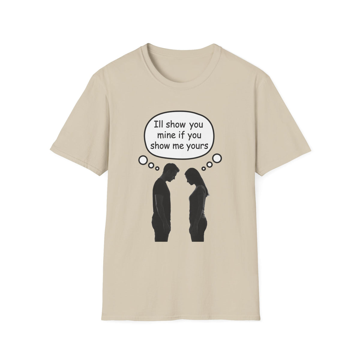 T-Shirt — "I'll show you mine if you show me yours" Funny Couple Conversation Tee