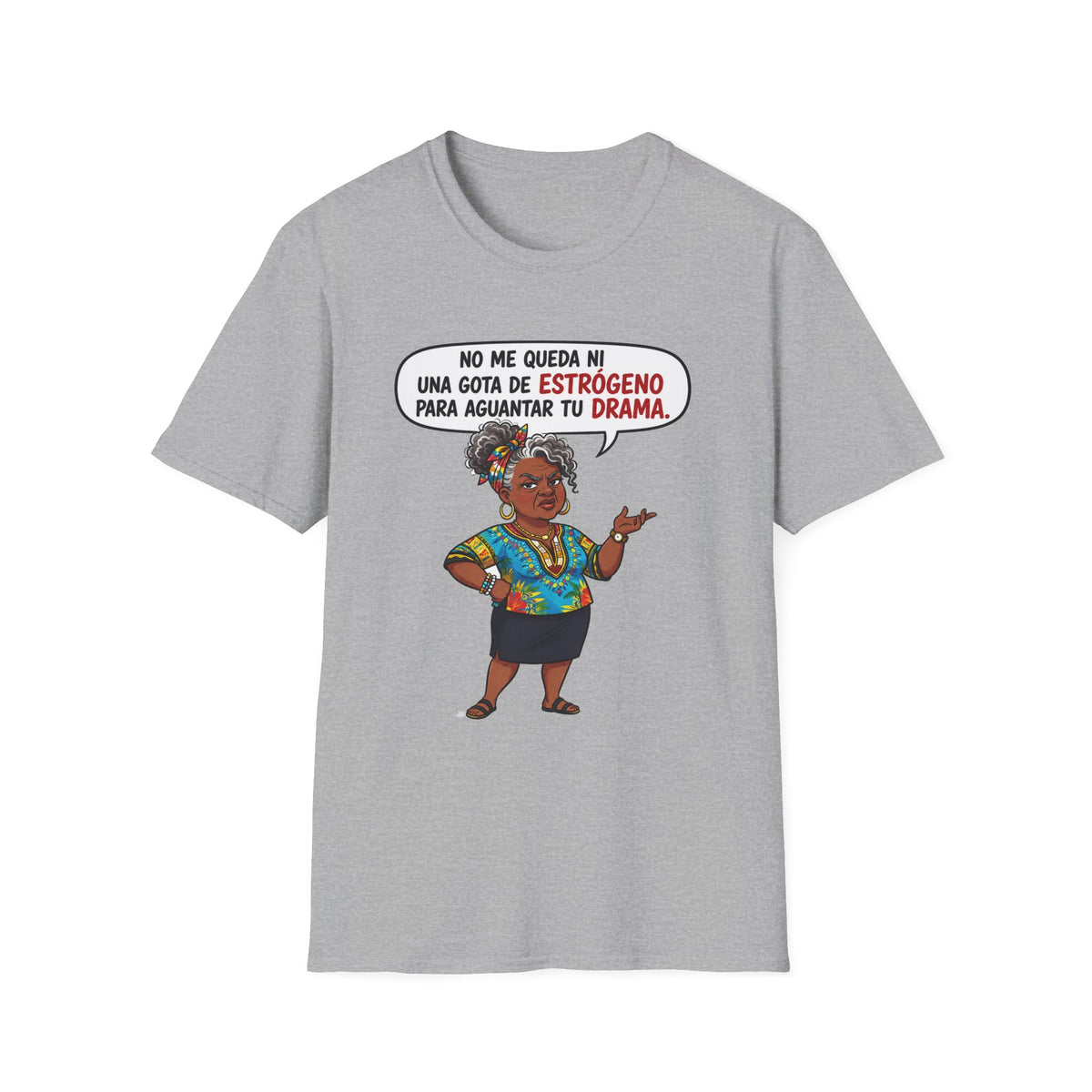 "No Me Queda Ni Una Gota de Estrógeno T-Shirt