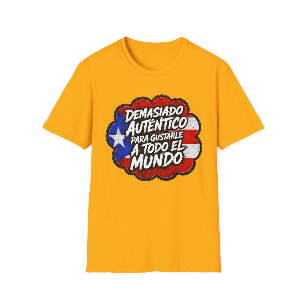 "Demasiado Auténtico  Para Gustarle A Todo El Mundo T-Shirt"