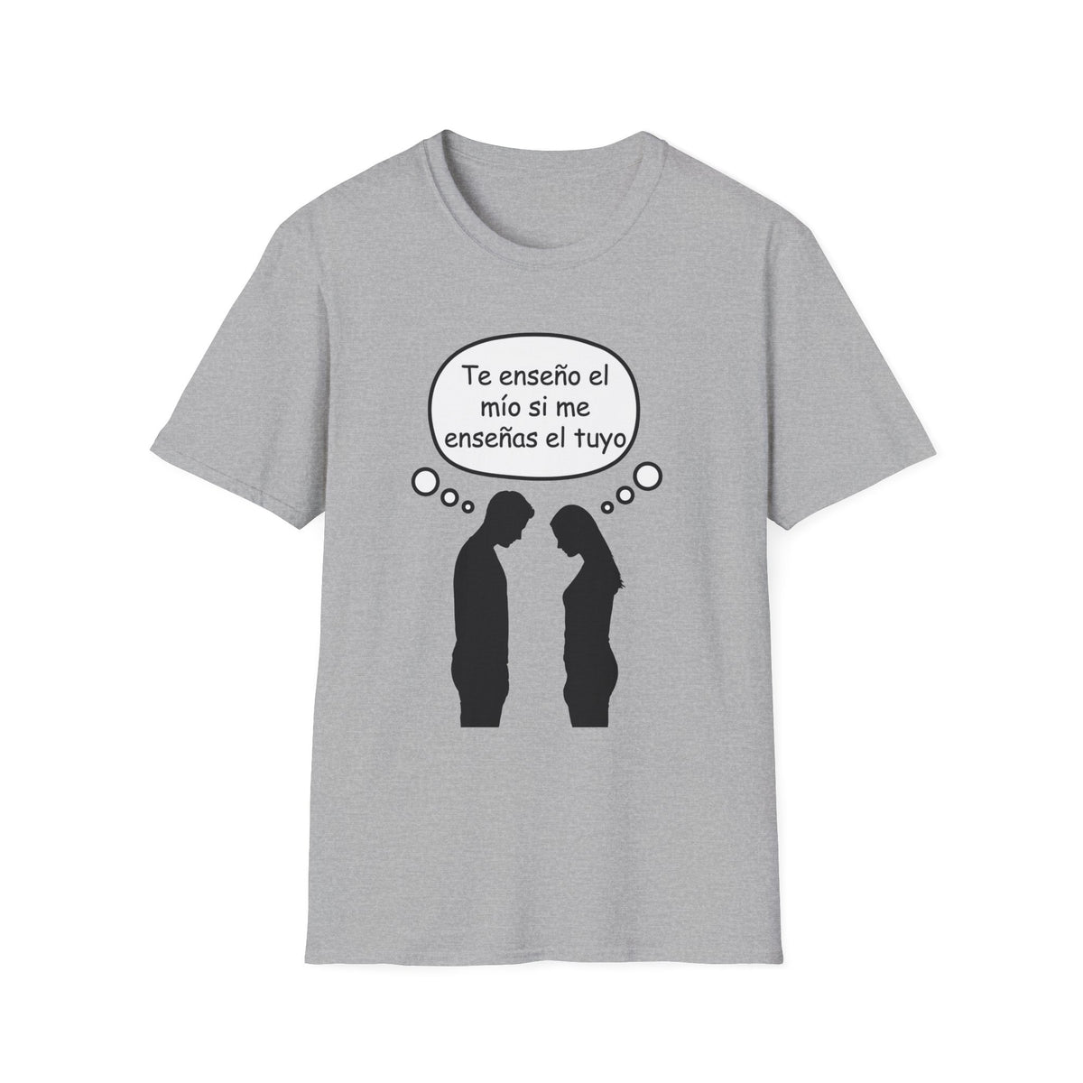 T-Shirt — Funny Spanish Quote “Te enseño el mío si me enseñas el tuyo” (Couple Thought Bubble)