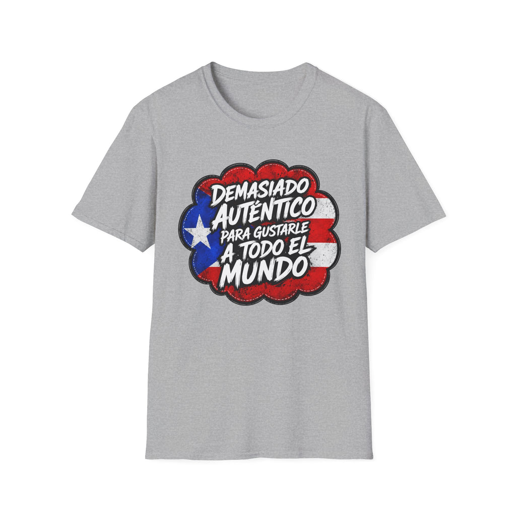 "Demasiado Auténtico  Para Gustarle A Todo El Mundo T-Shirt"