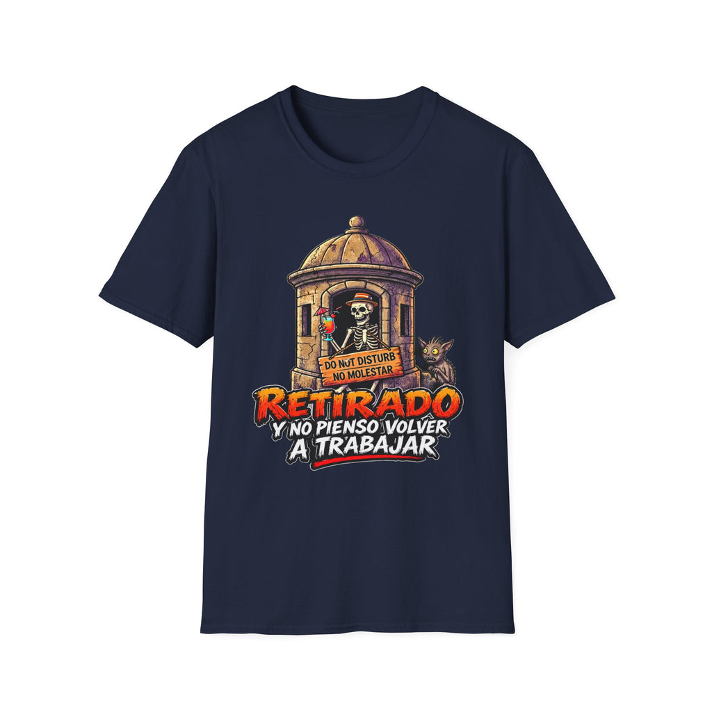 “Retirado: Ya no Pienso Volver a Trabajar” T-Shirt —