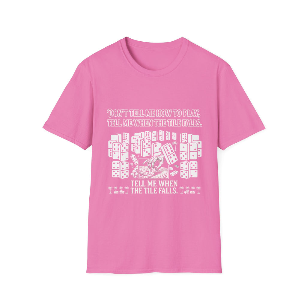 “Don’t Tell Me How to Play” T-Shirt