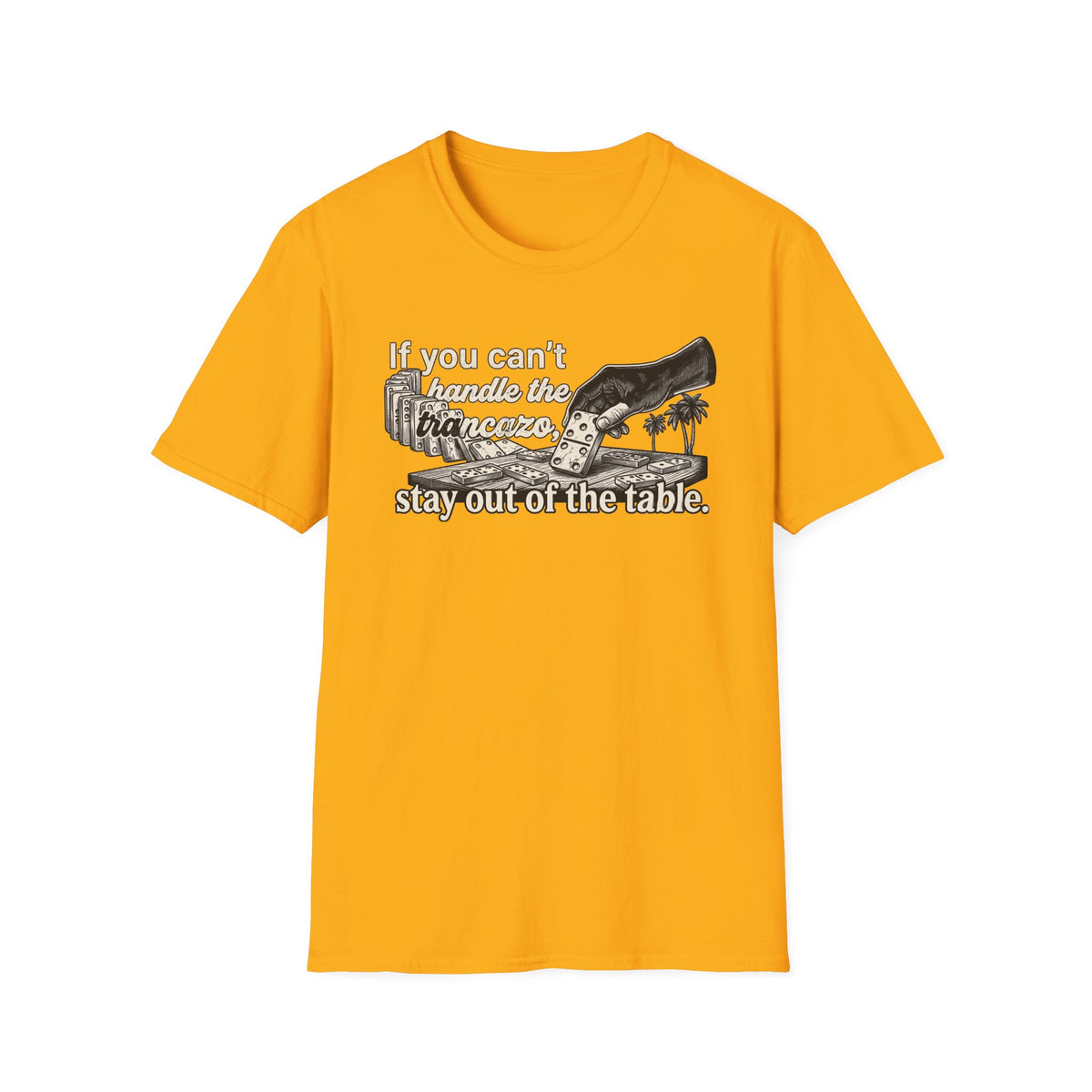 "If you can't handle the Trancazo, stay out of the table" Vintage Domino Graphic T-Shirt