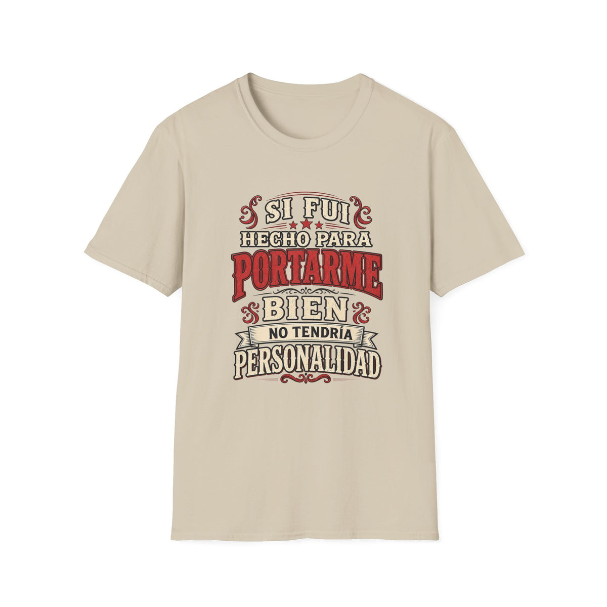 Si Fui Hecho Para Portarme Bien Spanish Graphic Humorous Vintage Typography T-Shirt